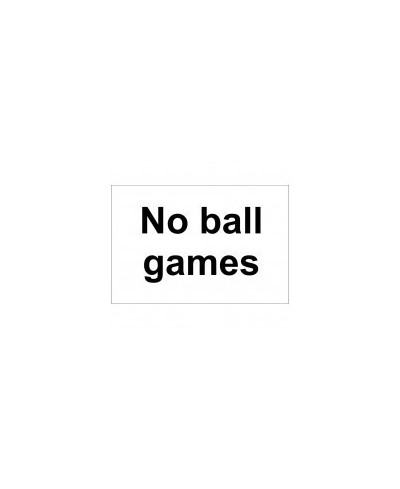 No Ball Games Sign 300 x 200mm