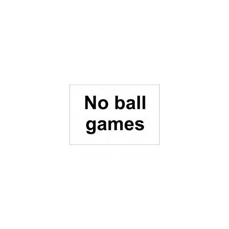 No Ball Games Sign 300 x 200mm