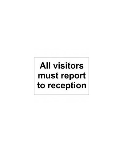 All Visitors Must Report To...