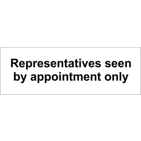 Representatives Seen By Appointment Only Door Sign