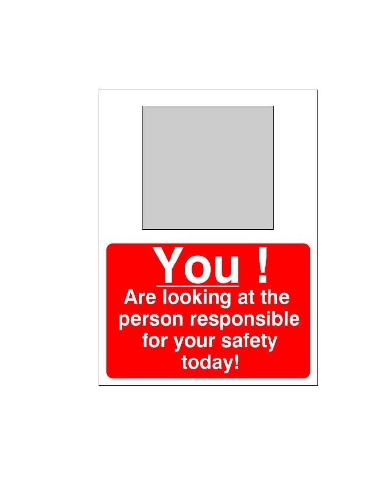 You Are Looking At The Person Responsible For Your Safety Today Sign Complete With Mirror