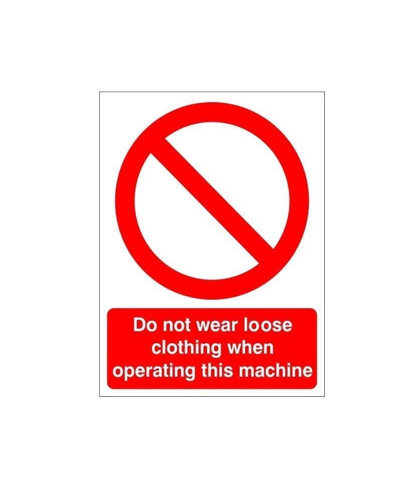Do Not Wear Loose Clothing When Operating This Machine Sign