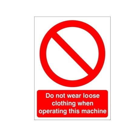 Do Not Wear Loose Clothing When Operating This Machine Sign