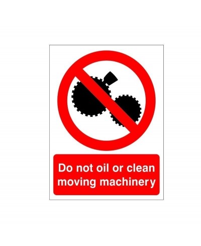 Do Not Oil Or Clean Moving Machinery Sign