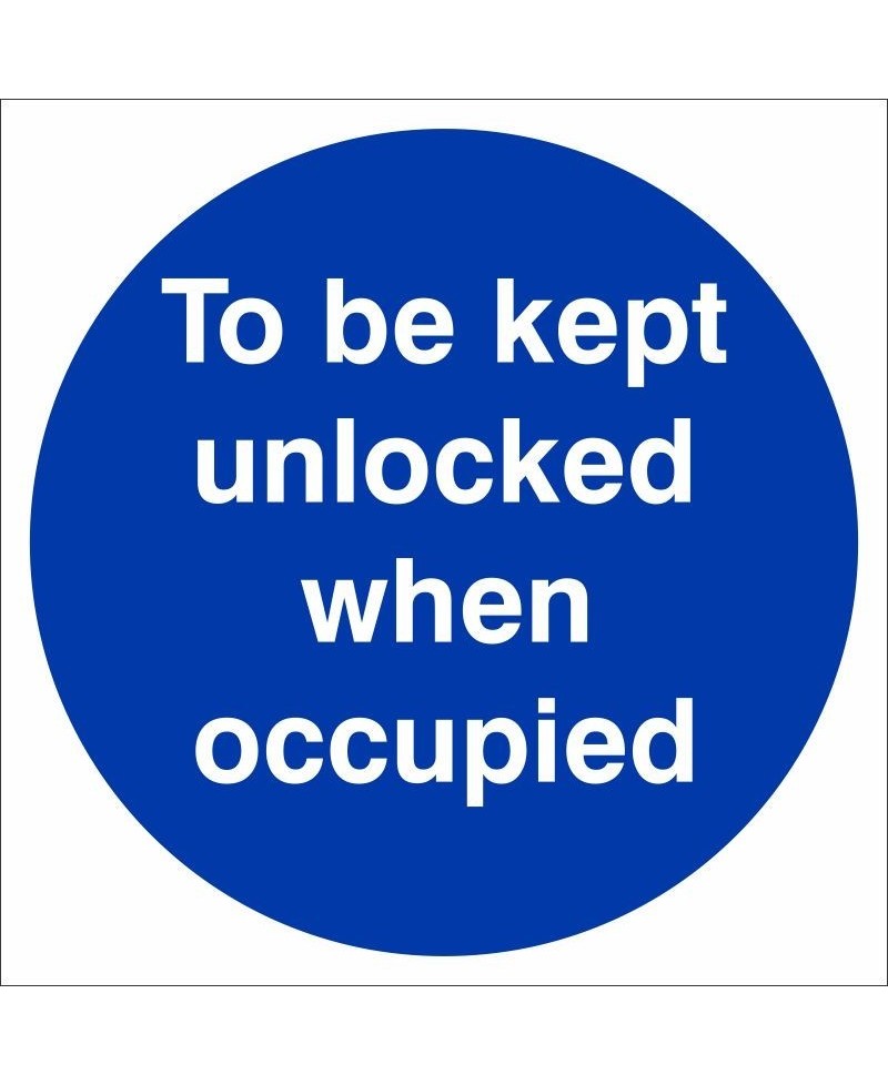 To Be Kept Unlocked When Occupied Sign