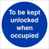 To Be Kept Unlocked When Occupied Door Sign