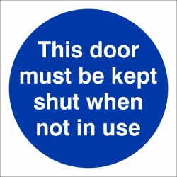 This Door Must Be Kept Shut When Not In Use Door Sign