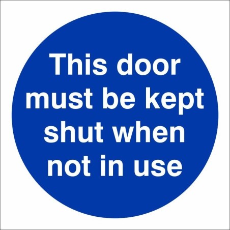 This Door Must Be Kept Shut When Not In Use Door Sign