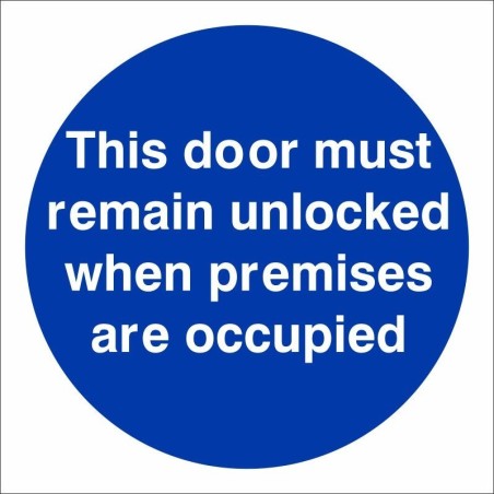 This Door Must Remain Unlocked When Premises Are Occupied SIgn