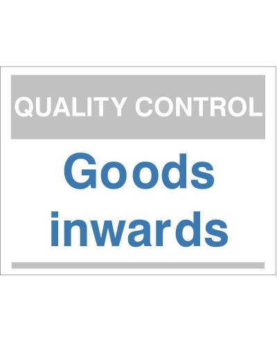 Quality Control Goods Inwards Sign 300mm x 400mm