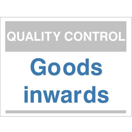 Quality Control Goods Inwards Sign 300mm x 400mm