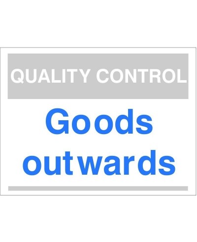 Quality Control Goods Outwards Sign 300mm x 400mm