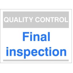 Quality Control Final Inspection Sign Quality Control Final Inspection Sign 300mm x 400mm