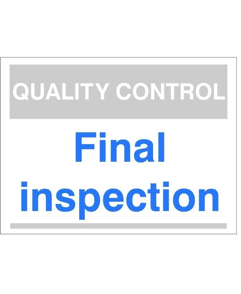 Quality Control Final Inspection Sign 300mm x 400mm