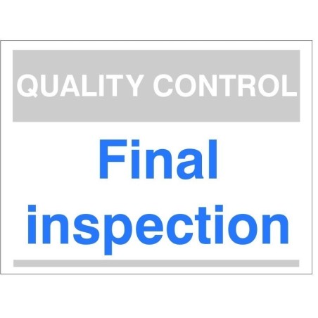 Quality Control Final Inspection Sign 300mm x 400mm