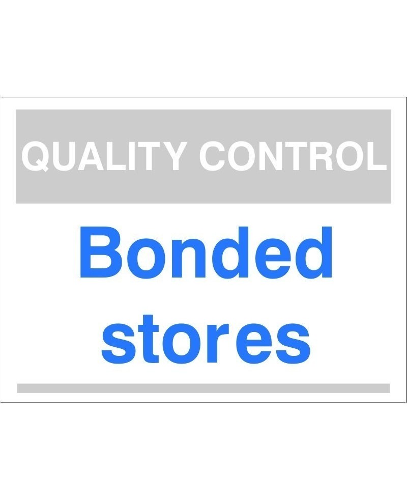 Quality Control Bonded Stores Sign 300 x 400mm