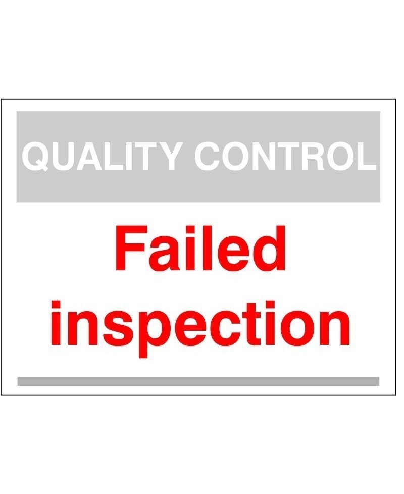 Quality Control Failed Inspection Sign 300mm x 400mm