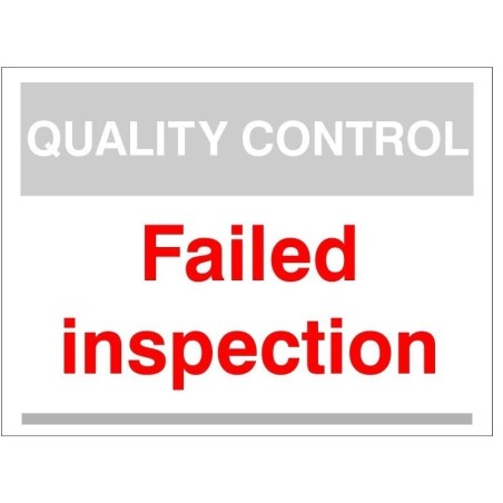 Quality Control Failed Inspection Sign 300mm x 400mm