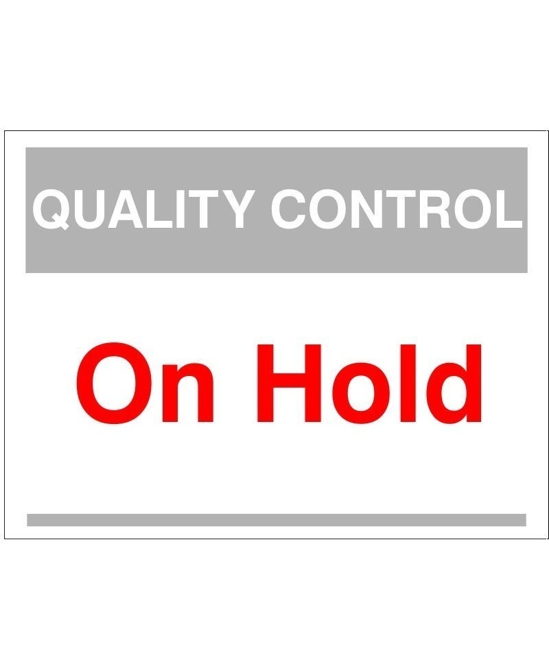 Quality Control On Hold Sign 300mm x 400mm