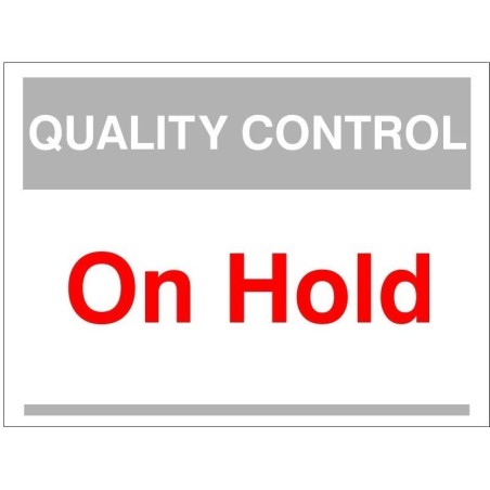 Quality Control On Hold Sign 300mm x 400mm