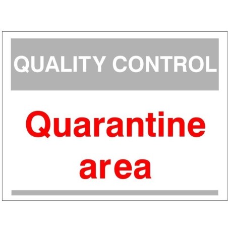 Quality Control Quarantine Area Sign 300mm x 400mm