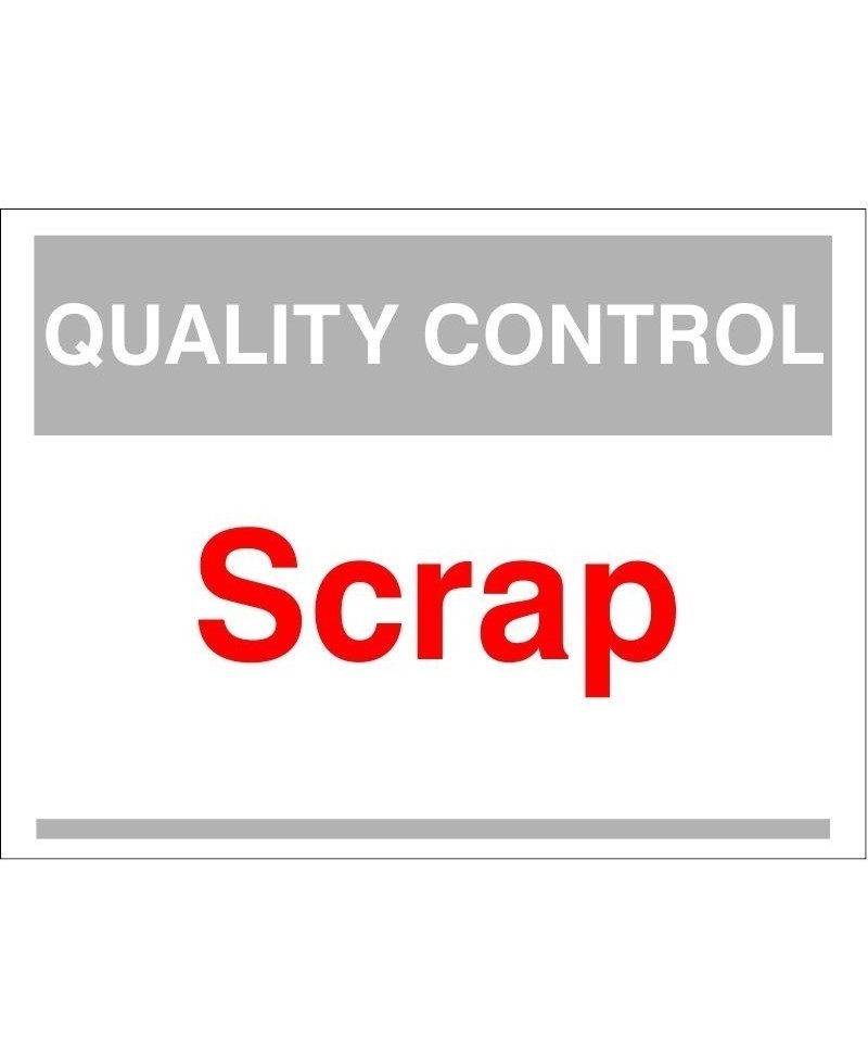 Quality Control Scrap Sign 300mm x 400mm