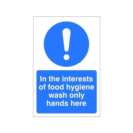 In The Interests Of Food Hygiene Wash Only Hands Here Sign 200mm x ...