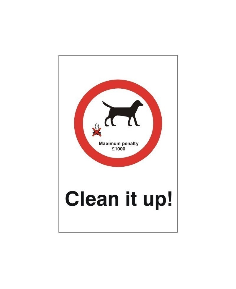 Clean It Up Maximum Penalty £1000 Sign