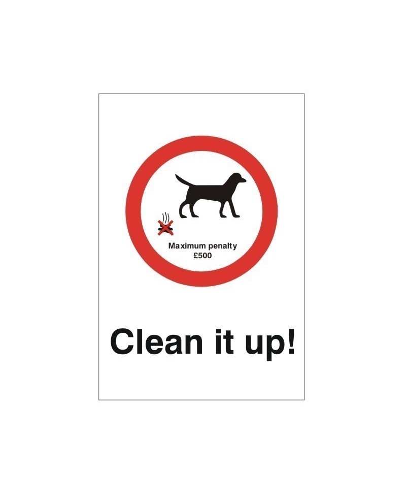 Clean It Up Maximum Penalty £500 Sign