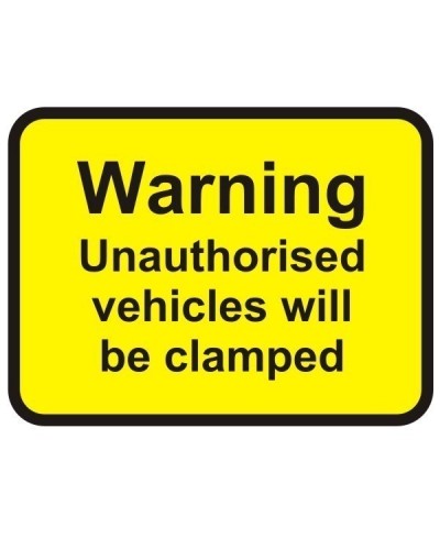 Warning Unauthorised Vehicles Will Be Clamped Sign 600 x 450mm