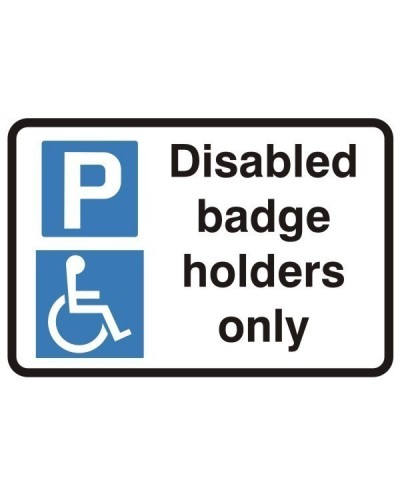 Disabled Badge Holders Only Sign 600 x 450mm