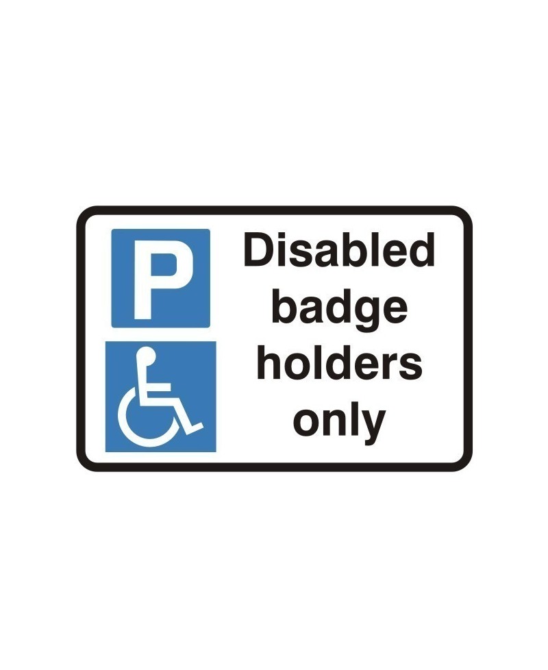 Disabled Badge Holders Only Sign 600 x 450mm