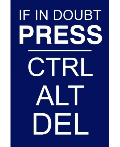 If In Doubt Press CTRL ALT DEL 200mm x 300mm