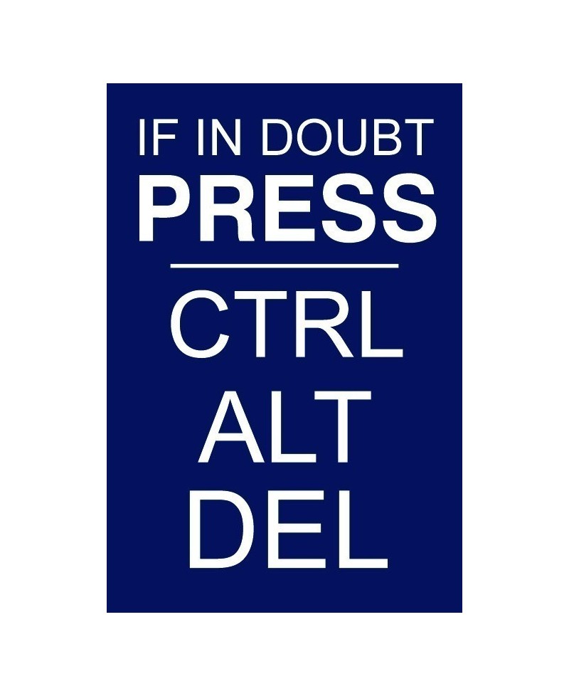 If In Doubt Press CTRL ALT DEL 200mm x 300mm