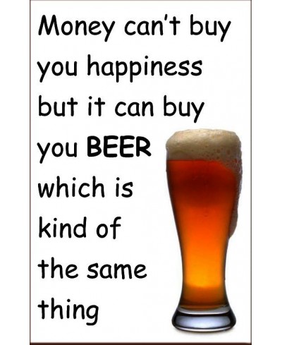 Money Can't Buy You Happiness But It Can Buy You Beer 200mm x 300mm