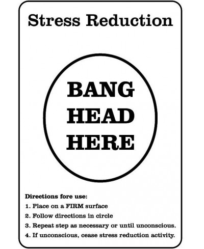 Stress Reduction Bang Head Here 200mm x 300mm