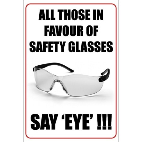 All Those In Favour Of Safety Goggles Say Eye