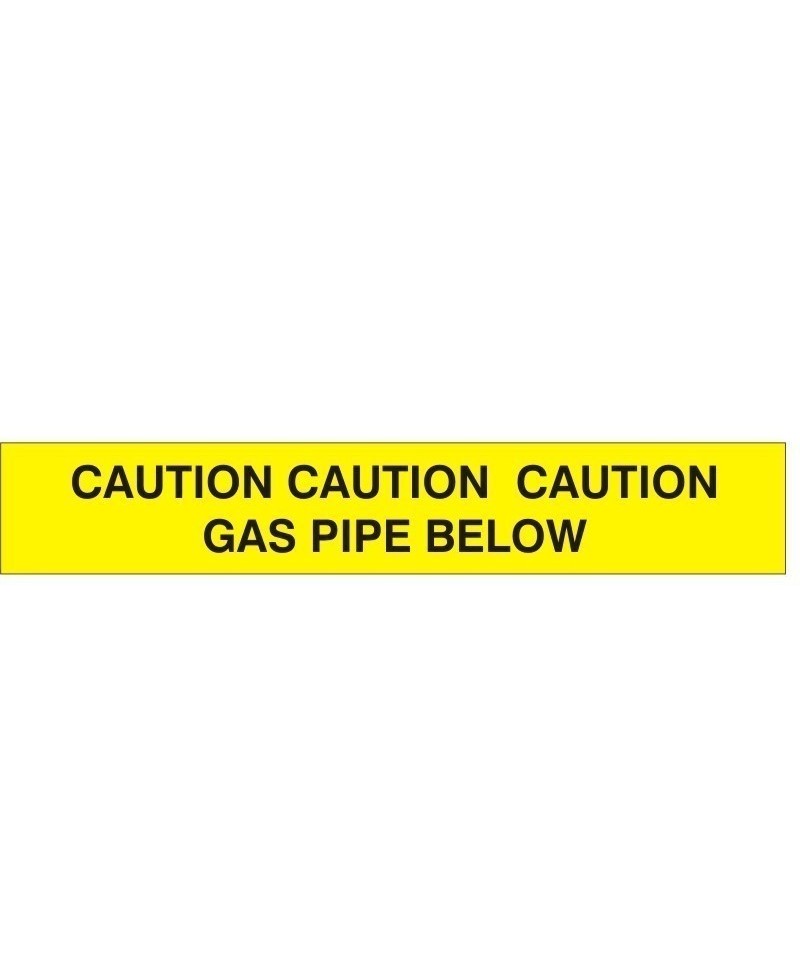 CAUTION CAUTION CAUTION GAS PIPE BELOW: Underground Warning Tape. 