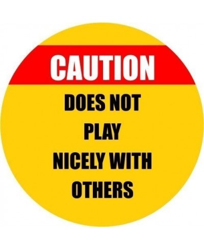 Caution Does Not Play Nicely With Others 