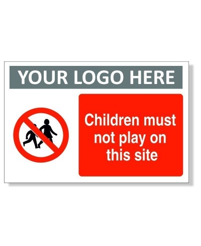 Children Must Not Play On This Site Sign With or Without Your Logo
