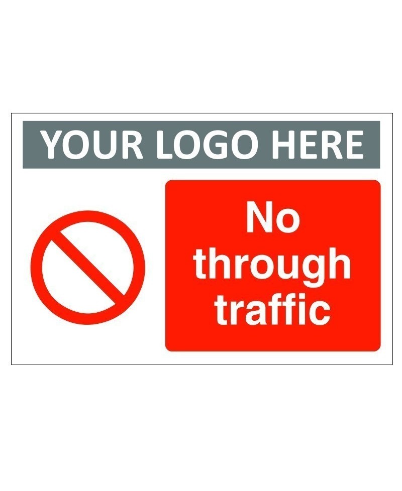 No Through Traffic Sign With or Without Your Logo