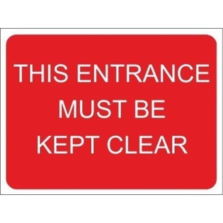 This entrance must be kept clear 600x450mm sign