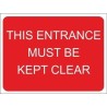 This entrance must be kept clear 600x450mm sign