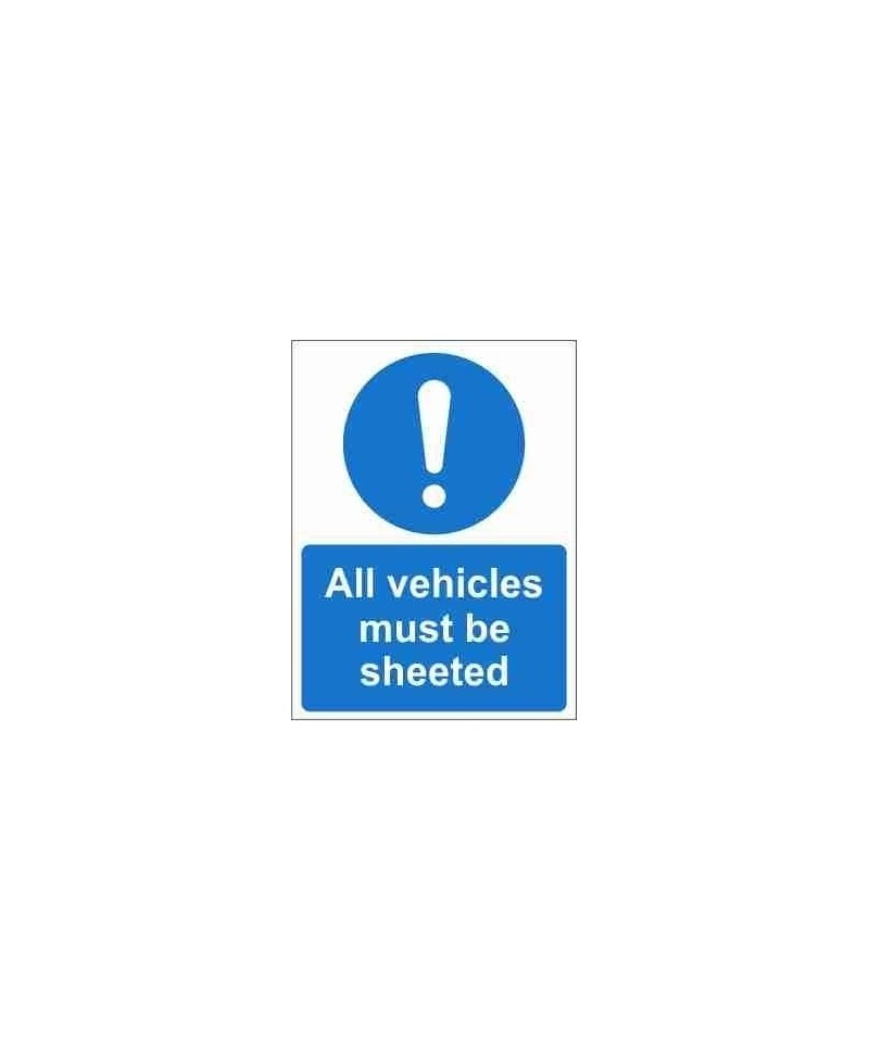 All Vehicles Must Be Sheeted Mandatory Sign