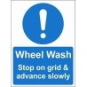 Wheel Wash Stop On Grid & Advance Slowly Mandatory Sign