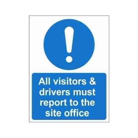 All Visitors & Drivers Must Report To The Site Office Mandatory Sign