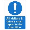 All Visitors & Drivers Must Report To The Site Office Mandatory Sign