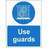 Use Guards Mandatory Sign