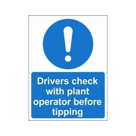 Drivers Check With Plant Operator Before Tipping Mandatory Sign