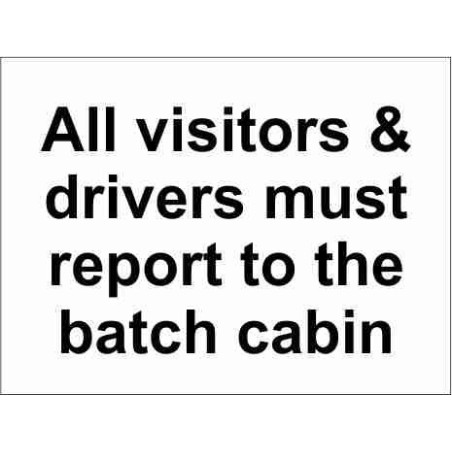 All Visitors And Drivers Must Report To The Batch Cabin Parking Sign